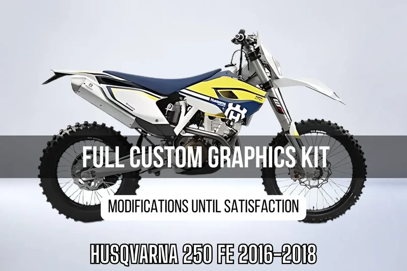Kit Déco HUSQVARNA 250 FE 2016-2018 100% personnalisé